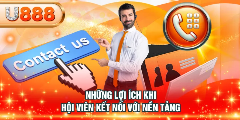 Những lợi ích khi hội viên kết nối với nền tảng
