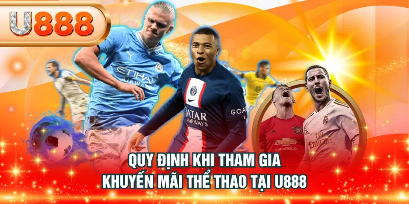 Quy định khi tham gia khuyến mãi thể thao tại U888